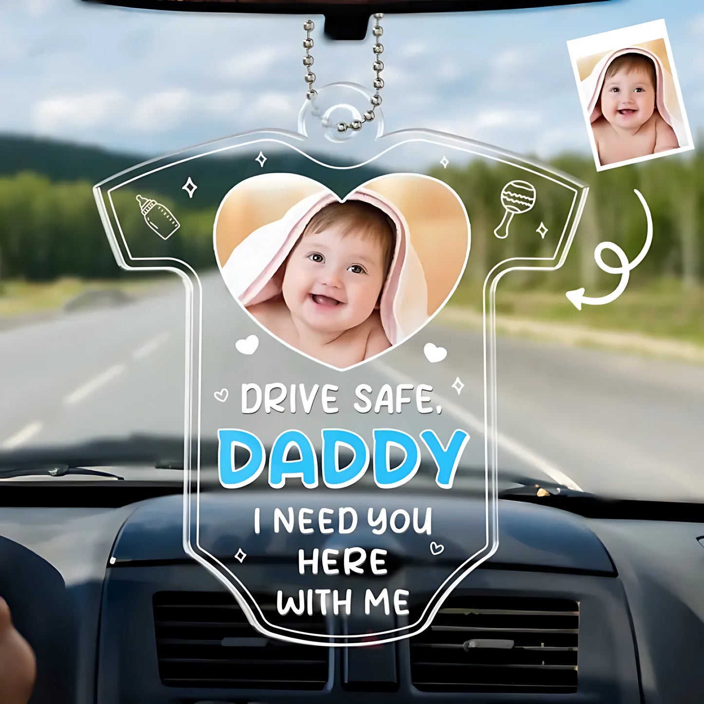 Custom Car Ornament - Personalized Baby Photo Drive Safe Daddy I Need You Here With Me Father's Day Car Ornament