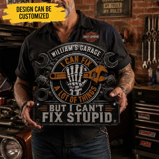 Custom Metal Sign - Personalized I Can Fix A Lot Of Things But I Can't Fix Stupid Garage Name Metal Sign - For Mechanic & Dad Gifts