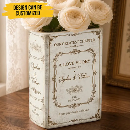 Custom Ceramic Book Vase - Personalized Our Greatest Chapter A Love Story Couple Names Date Ceramic Book Vase - For Wedding & Anniversary Gifts